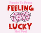 Feeling Lucky Heart Dice (Distressed) Valentine's Day DTF TRANSFER