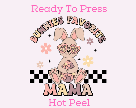 Bunnies Favorite Mama Easter Mom DTF TRANSFER or UV DTF STICKER or UV DTF STICKER