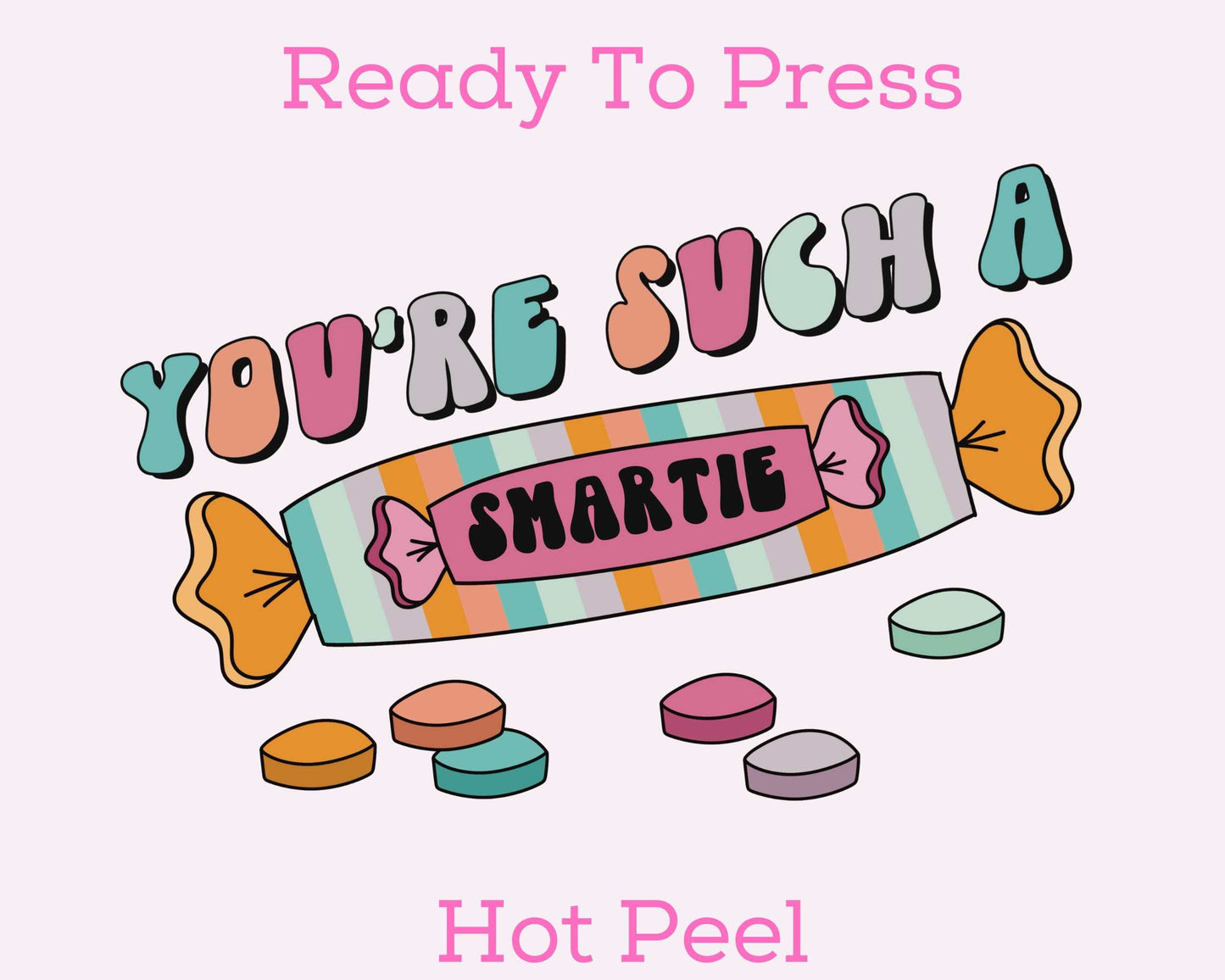 You're Such A Smartie Valentines Day DTF TRANSFER or UV DTF STICKER