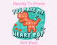 You Make My Heart Pop Valentines Day DTF TRANSFER or UV DTF STICKER