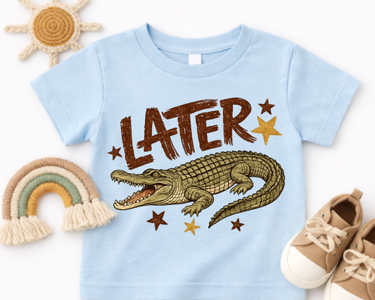 Later Alligator Boy DTF TRANSFER or UV DTF STICKER