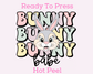 Bunny Bunny Babe Easter DTF TRANSFER or UV DTF STICKER