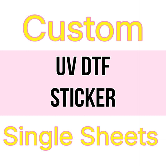 Custom SINGLE SHEET UV DTF STICKER DECAL