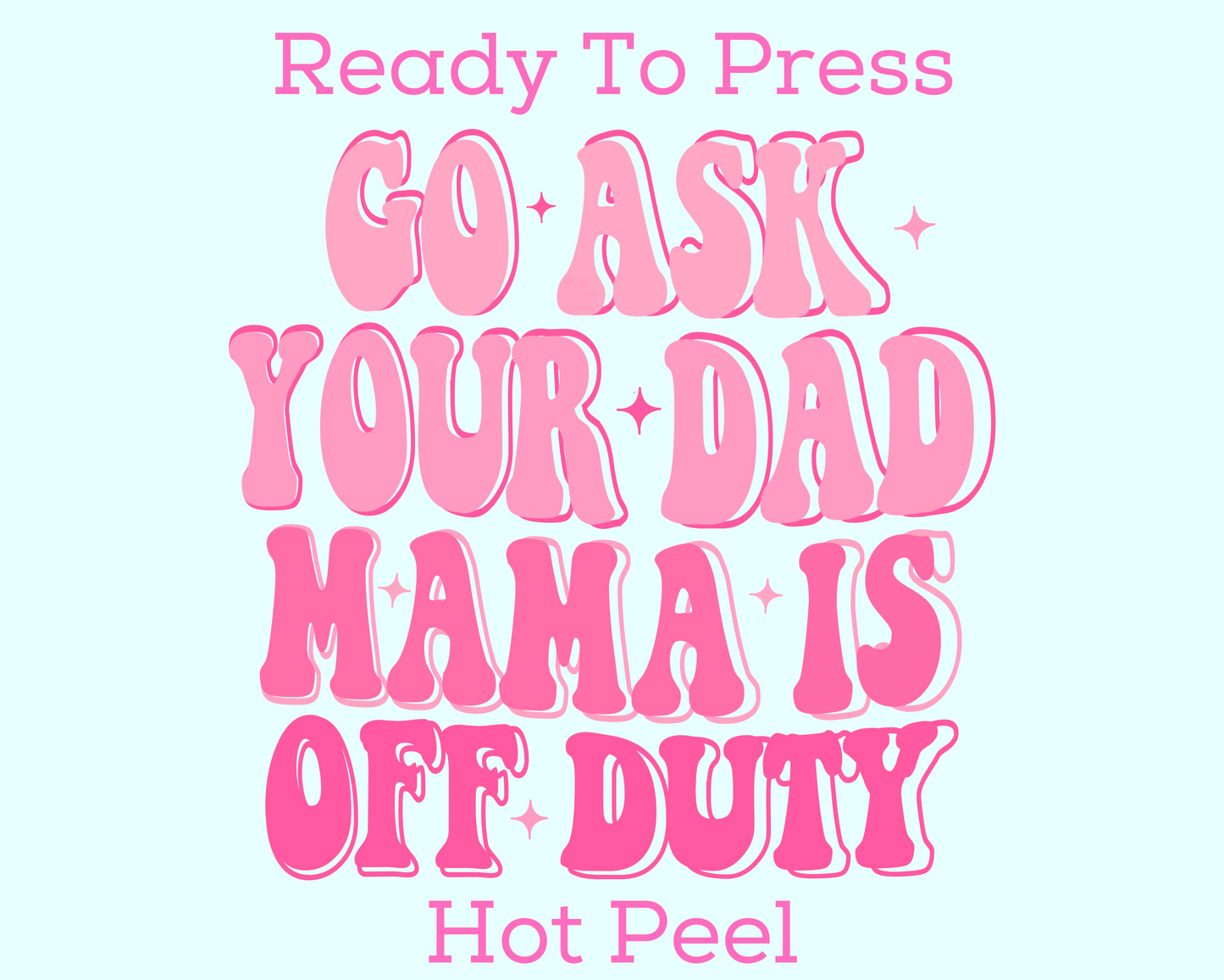 Mama off Duty Mom DTF TRANSFER or UV DTF STICKER DECAL