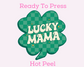 Lucky Mama St. Patrick's Day DTF TRANSFER or UV DTF STICKER