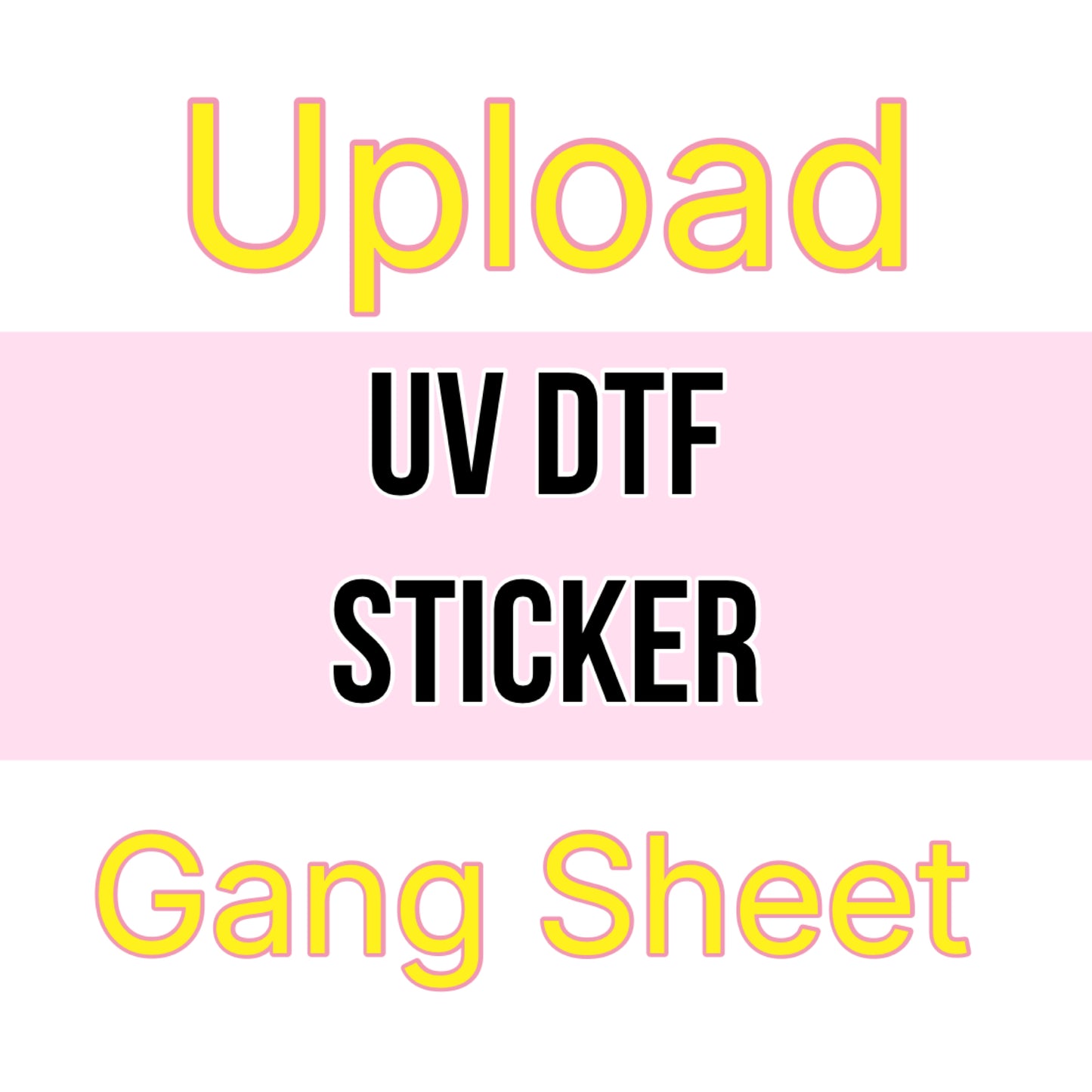 Upload Your UV DTF Sticker Gang Sheet