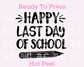 Happy Last Day (Black) DTF TRANSFER or UV DTF STICKER DECAL