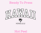 Varsity Hawaii Honolulu Trendy DTF TRANSFER