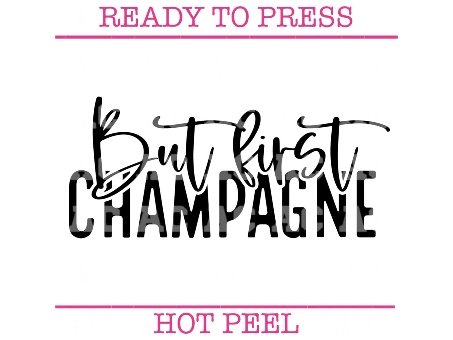 But First Champagne (Black) DTF TRANSFER or UV DTF STICKER DECAL