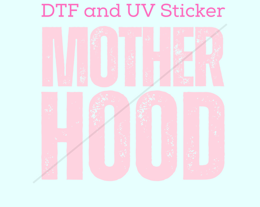 Motherhood DTF TRANSFER or UV DTF STICKER DECAL