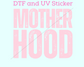 Motherhood  DTF TRANSFER or UV DTF STICKER DECAL