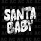 Distressed Santa Baby (White) DTF TRANSFER or UV DTF STICKER