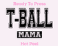 In My T-Ball Era Baseball DTF TRANSFER or UV DTF STICKER