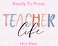 Teacher Life DTF TRANSFER or UV DTF STICKER DECAL