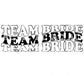 Team Bride DTF TRANSFER or UV DTF STICKER DECAL