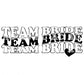 Team Bride Heart DTF TRANSFER or UV DTF STICKER DECAL