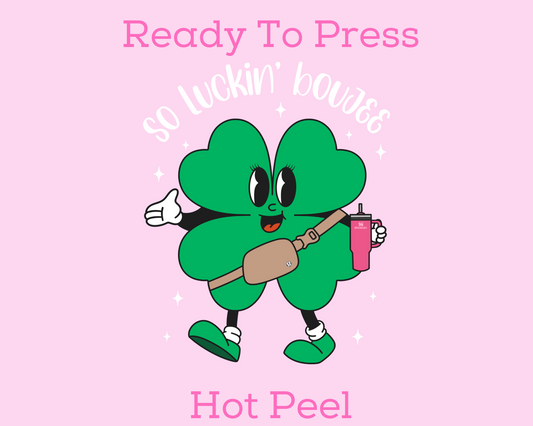 So Luckin' Boujee Clover(White) St. Patrick's Day DTF TRANSFER or UV DTF STICKER DECAL