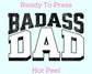 Badass Dad Father's Day DTF TRANSFER or UV DTF STICKER