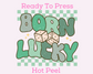 Born Lucky St. Patrick's Day DTF TRANSFER or UV DTF STICKER