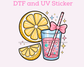 Lemonade  DTF TRANSFER or UV DTF STICKER