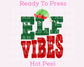 Distressed Elf Vibes Christmas DTF TRANSFER  or UV DTF STICKER