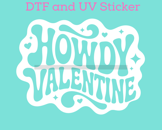 Howdy Valentine DTF TRANSFER or UV DTF STICKER