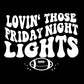 Lovin Those Friday Night Lights White DTF TRANSFER