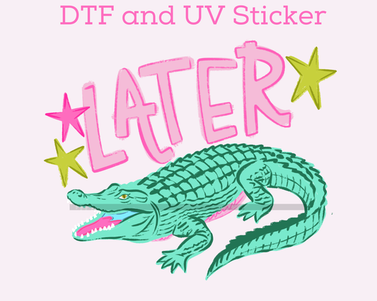 Later Alligator  DTF TRANSFER or UV DTF STICKER