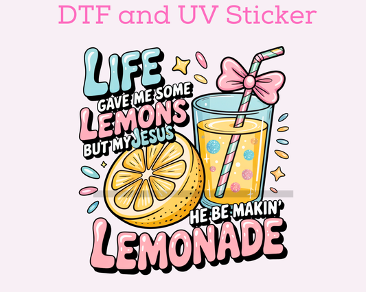 Jesus be makin Lemonade Faith Based Religious DTF TRANSFER or UV DTF STICKER