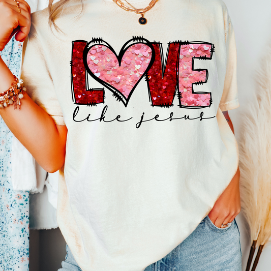 Love Like Jesus Valentines Day DTF TRANSFER or UV DTF STICKER or UV DTF STICKER