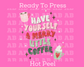 Have Yourself A Merry Little Coffee Christmas DTF TRANSFER or UV DTF STICKER