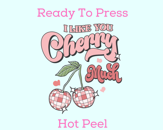 I Like You Cherry Much (Retro Disco) Valentine's Day DTF TRANSFER or UV DTF STICKER
