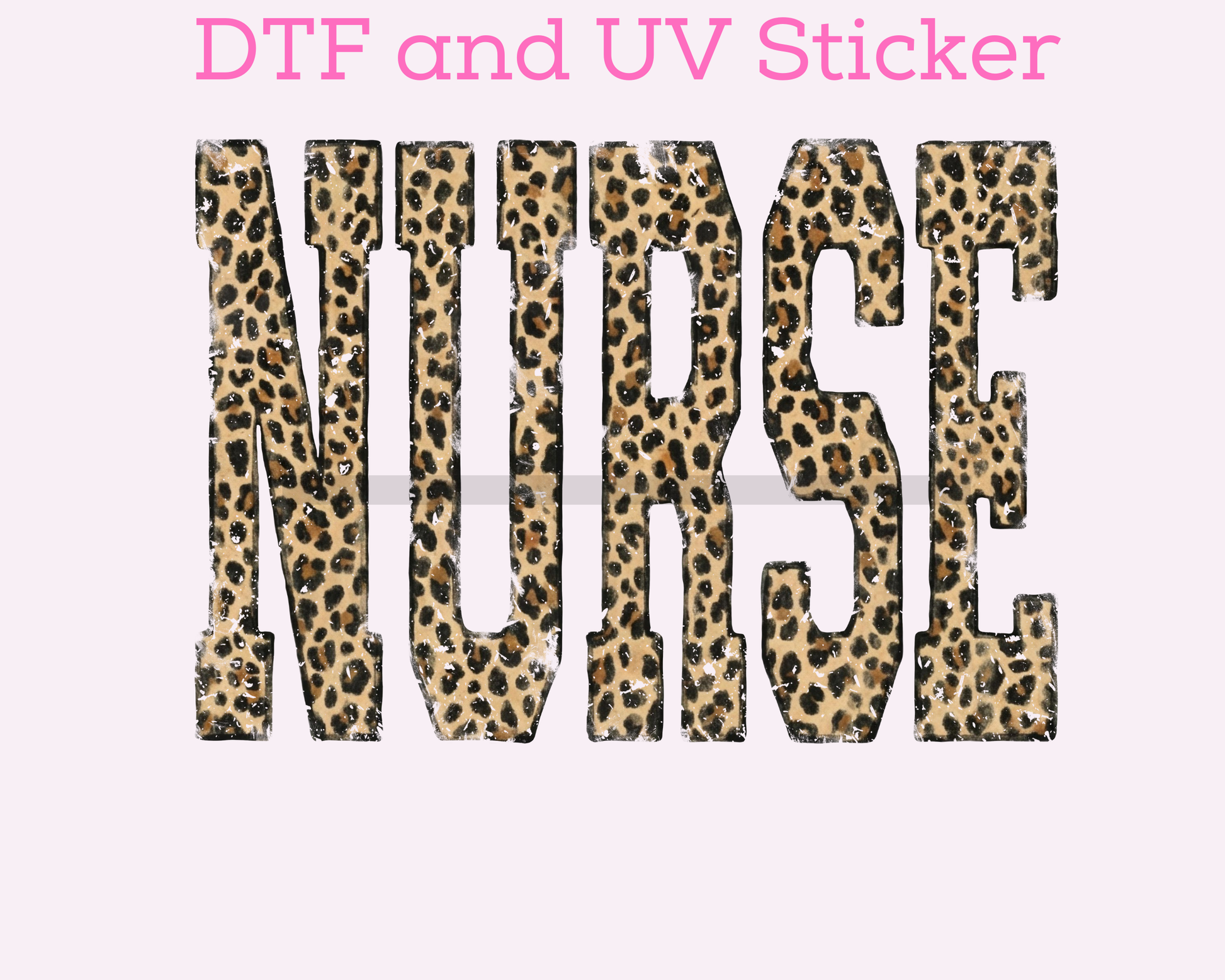 Nurse Leopard DTF TRANSFER or UV DTF STICKER DECAL