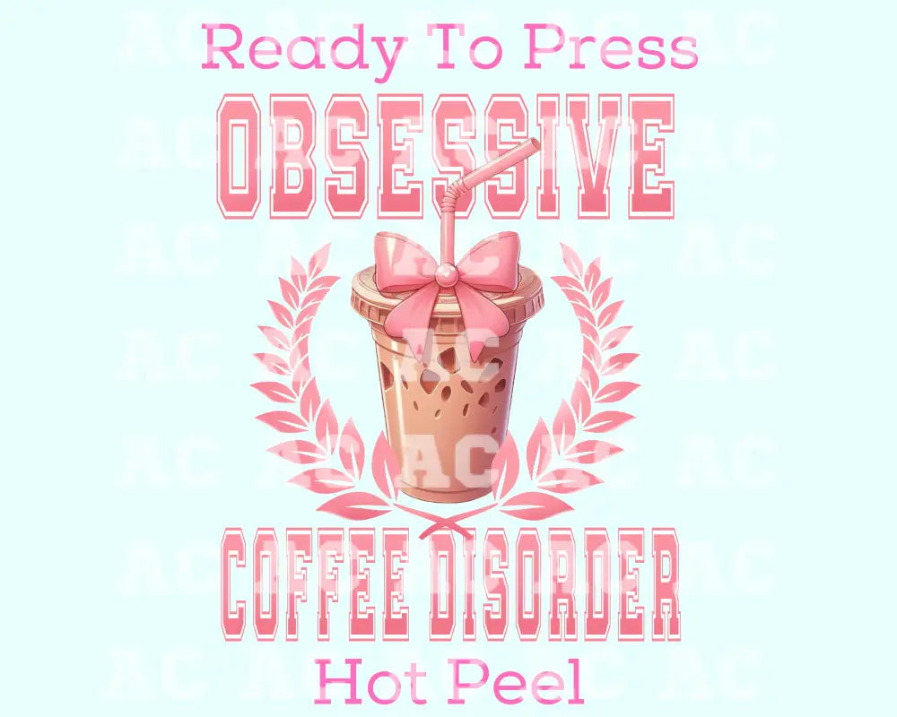 Obsessive Coffee Disorder Dtf Transfer