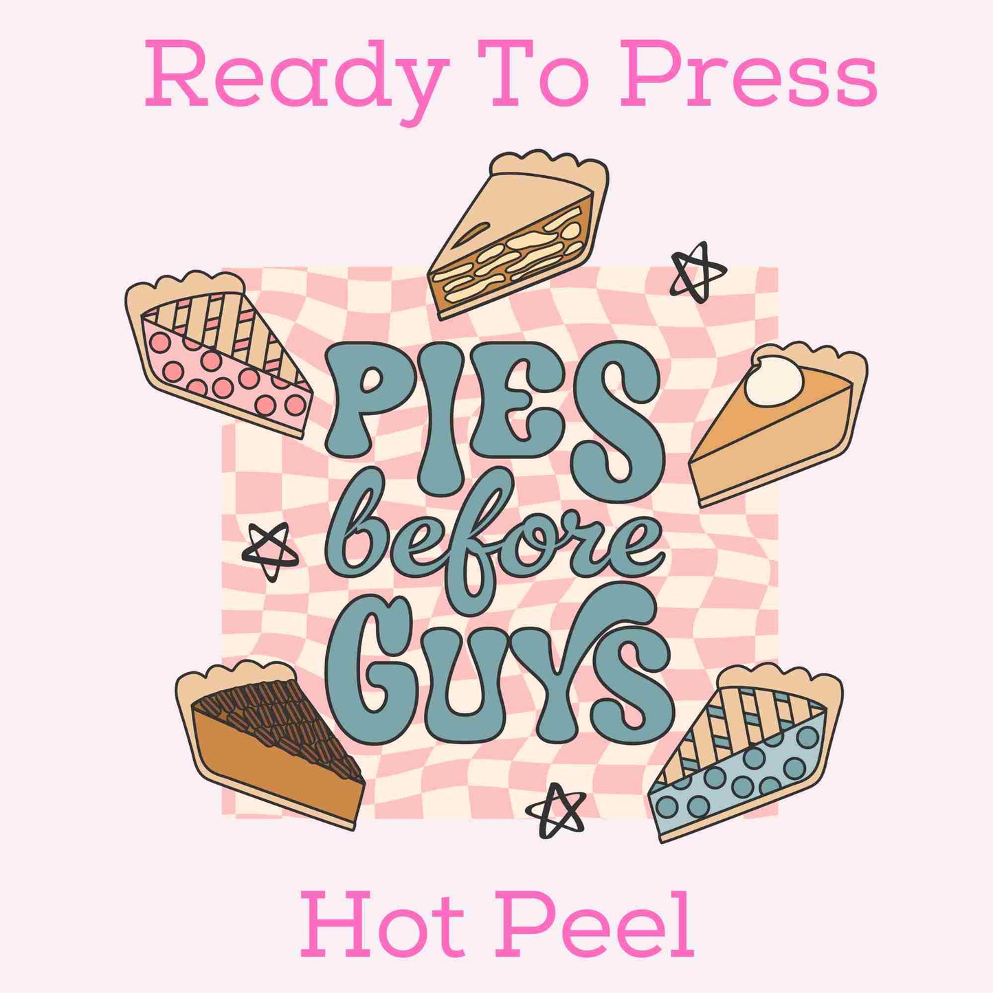 Pies Before Guys DTF TRANSFER or UV DTF STICKER DECAL