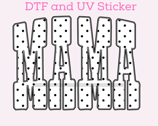 Mama Polka Dot DTF TRANSFER or UV DTF STICKER DECAL