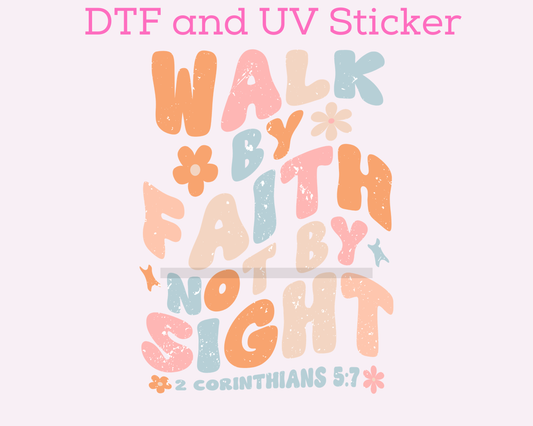 Walk by Faith Faith Based Religious DTF TRANSFER or UV DTF STICKER