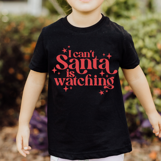 I Can't Santa Is Watching Christmas DTF TRANSFER or UV DTF STICKER