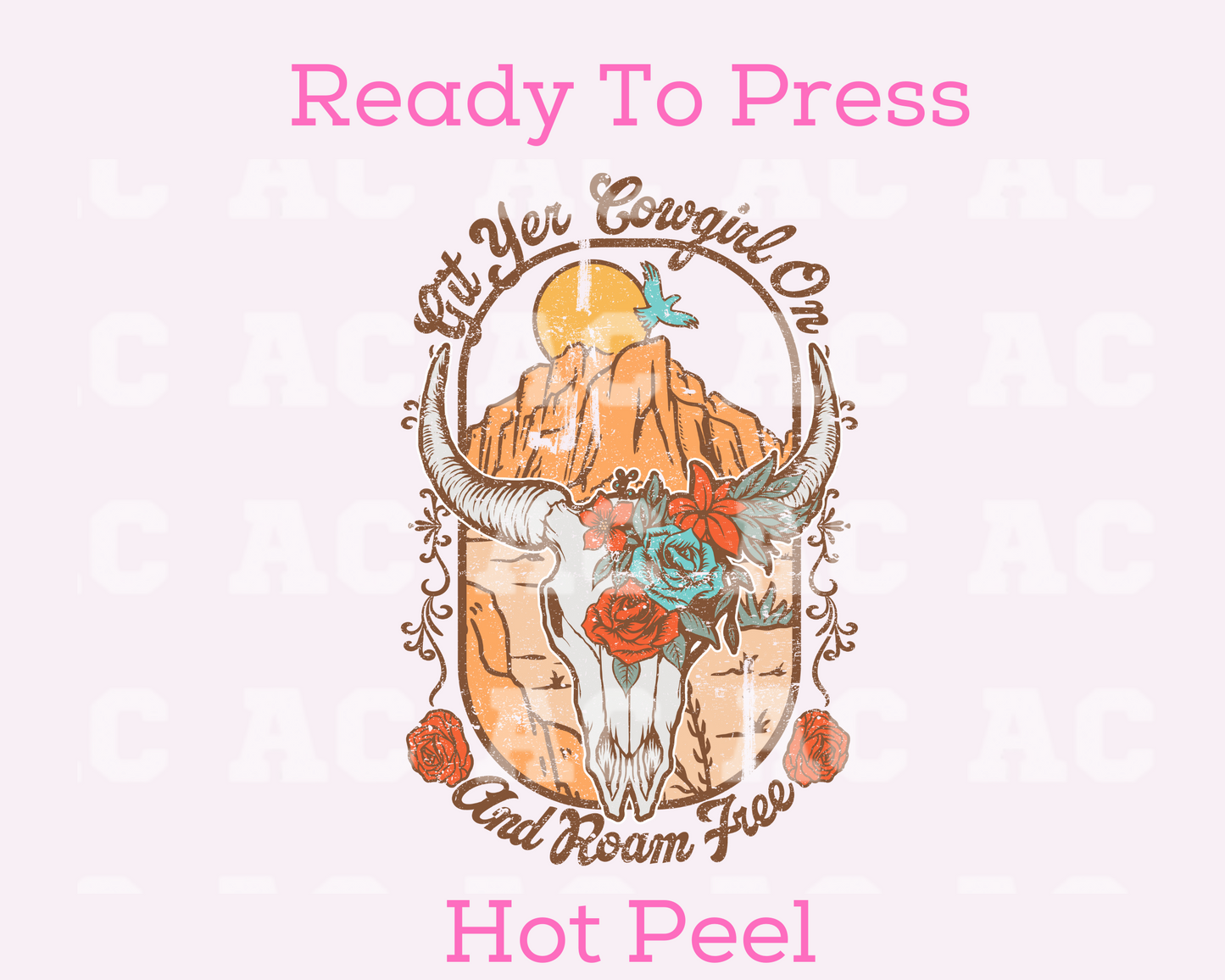 Cowgirls Roam Free DTF TRANSFER or UV DTF STICKER